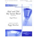 Alas! and Did My Savior Bleed
