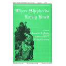 Where Shepherds Lately Knelt (TTBB)