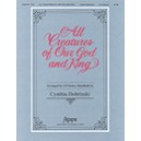 All Creatures Of Our God and King