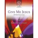 Give Me Jesus