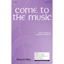 Come to the Music (SAB)