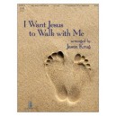 I Want Jesus to Walk with Me