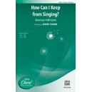 How Can I Keep from Singing