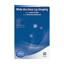 While the Snow Lay Sleeping (SAB)