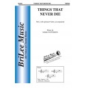 Things That Never Die (SSA)