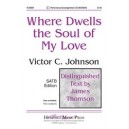 Where Dwells the Soul of My Love
