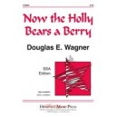Now the Holly Bears a Berry  (SSA)