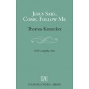 Jesus Said Come Follow Me  (SATB)