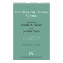 You Hear the Hungry Crying  (SATB)