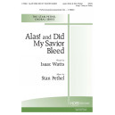Alas and Did My Savior Bleed  (SATB)