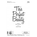 This Perfect Beauty (SSA)