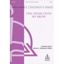 The Cross Upon My Brow  (Unison/2-Pt)
