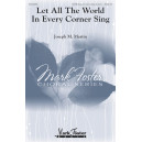 Let All the World in Every Corner Sing (SATB)