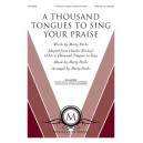 A Thousand Tongues to Sing Your Praise  (SATB)