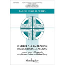 O Spirit All Embracing O God Beyond All Praising (SATB)