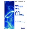 When We Are Living  (3-5 Octaves)