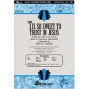 Tis So Sweet to Trust in Jesus (SATB)