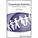 Tumekuja Kuimba (We Have Come to Sing!) (SATB)