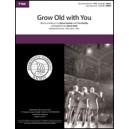 Grow Old With You  (TTBB)