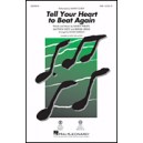 Tell Your Heart to Beat Again  (SAB)