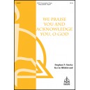 We Praise You and Acknowledge You O God  (SATB)