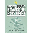 Crazy, Busy, Peaceful, Holy Night!