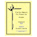 Tis So Sweet to Trust in Jesus