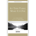 At This Table Make Us One (SATB)