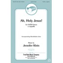 Ah Holy Jesus (SATB)