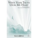 Write Your Truth Upon My Heart (SATB)