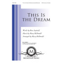 This Is the Dream (SATB)