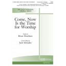 Come Now Is the Time to Worship (SATB)