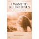 I want to be Like Jesus (Unison/ 2 Part)