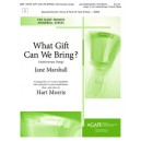 What Gift Can We Bring? (3-5 Octaves)