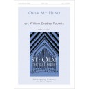 Over My Head  (SATB)