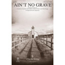 Ain't No Grave (SATB)