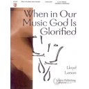 When in Our Music God is Glorified  (3-5 Octaves)