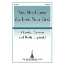 You Shall Love the Lord Your God (SAB)