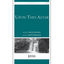 Upon This Altar (SATB)