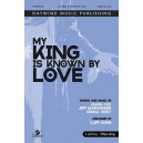 My King Is Known by Love (Acc. CD)