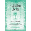 Little More Like You, A