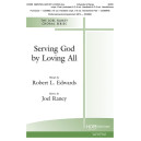 Serving God by Loving All (SATB)