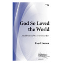 God So Loved The World (SAB Choral Book)