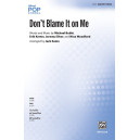 Don't Blame It on Me (SAB)