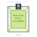 How Good It Is to Give Thanks (2-Pt)