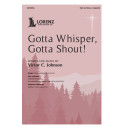 Gotta Whisper, Gotta Shout! (SSA)