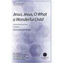 Jesus, Jesus, O What a Wonderful Child (SATB)