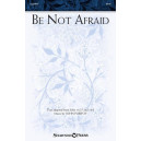 Be Not Afraid (SATB)