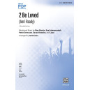 2 Be Loved (Am I Ready) (SAB)