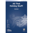 All That Holiday Stuff! (SAB)